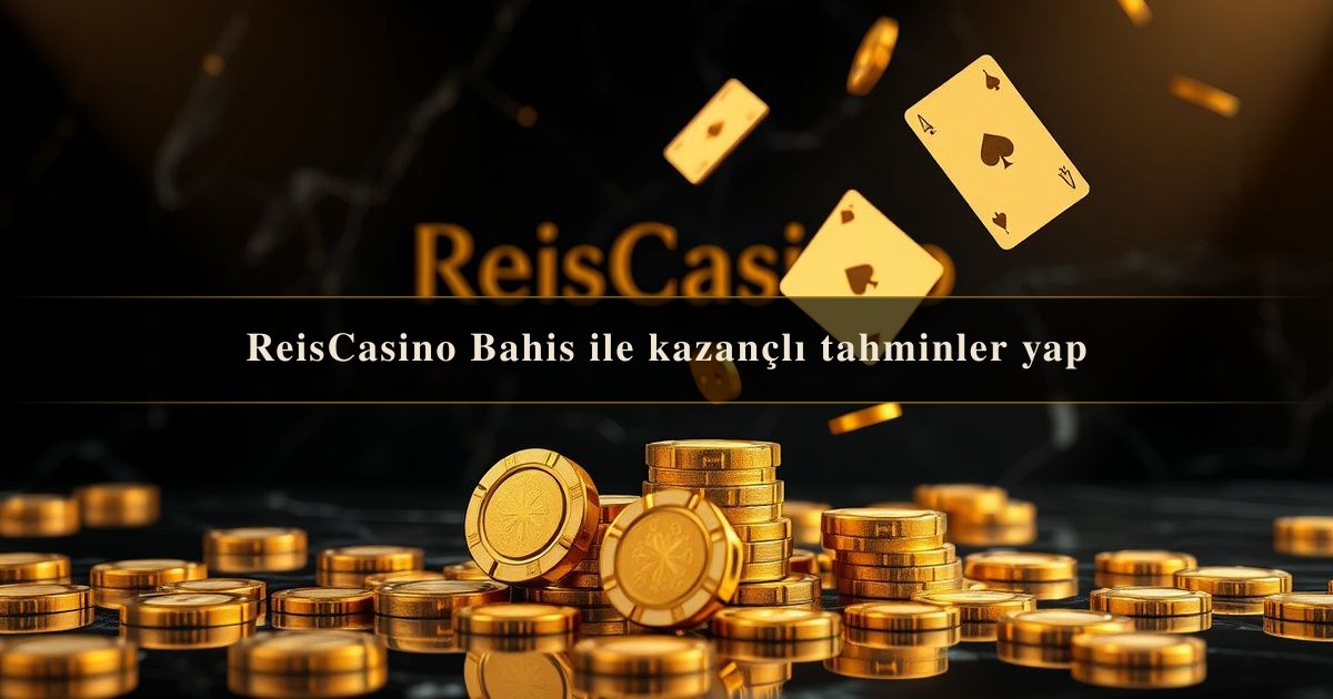 ReisCasino Bahis